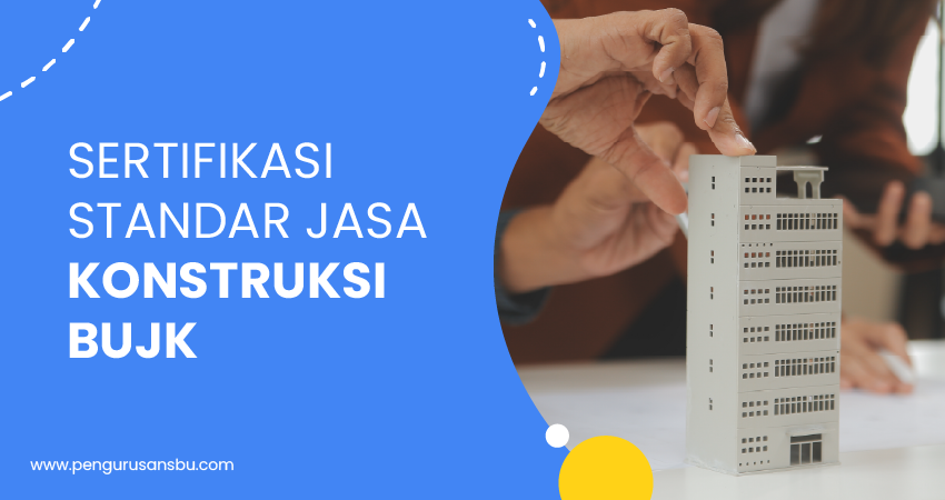 Sertifikasi Jasa Konstruksi Yang Harus Dipenuhi Perusahaan