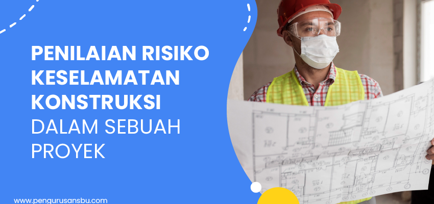 penilaian risiko keselamatan konstruksi