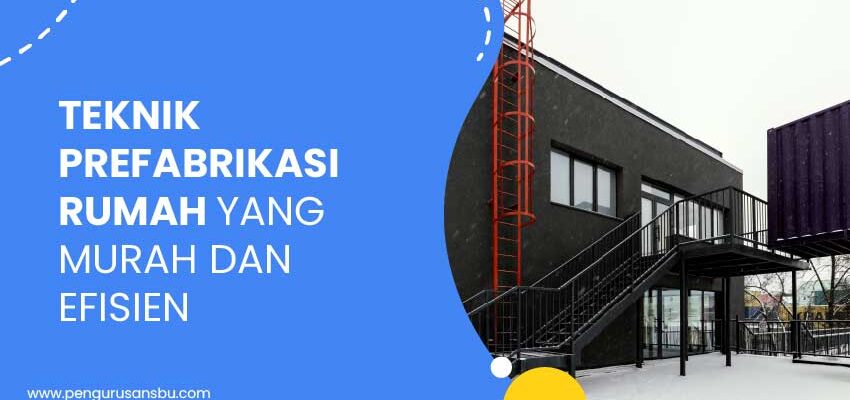 teknik prefabrikasi rumah murah dan efisien