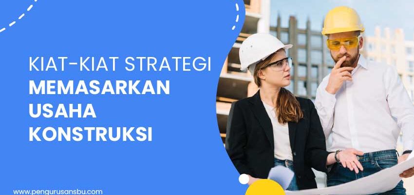 strategi memasarkan usaha konstruksi
