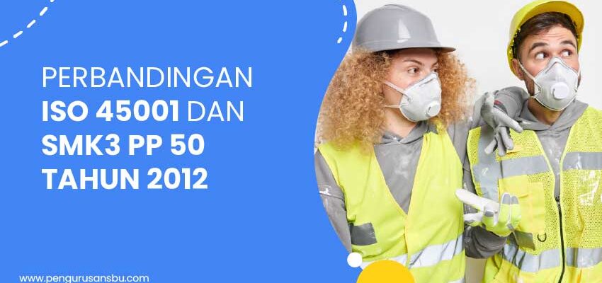 iso 45001 dan SMK3 PP 50 2012