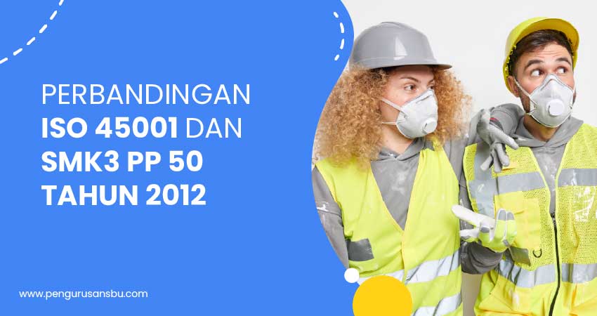 iso 45001 dan SMK3 PP 50 2012